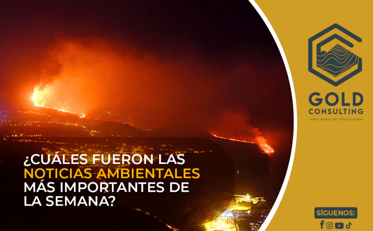  ¿Cuáles fueron las noticias ambientales más importantes de la semana?