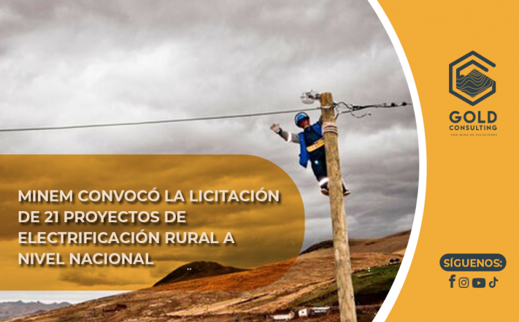  MINEM convocó la licitación de 21 proyectos de electrificación rural a nivel nacional