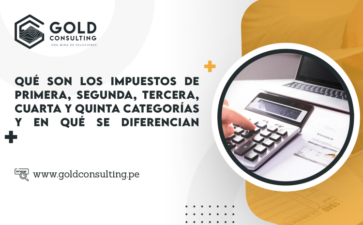  Qué son los impuestos de primera, segunda, tercera, cuarta y quinta categorías y en qué se diferencian